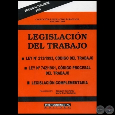 LEGISLACIÓN DEL TRABAJO - EDICIÓN ACTUALIZADA 2009 - Recopilación:  JOAQUÍN IRÚN GRAU / MARIO PAZ CASTAING - Año 2009